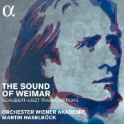 Orchester Wiener Akademie & Martin Haselböck - The Sound of Weimar - Schubert-Liszt Transcriptions (2015)