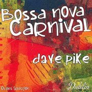 Dave Pike - Oldies Selection: Bossa Nova Carnival (2021)