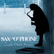 Sax'O'Phone - Just Good Music (2013)