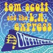 Tom Scott & The L.A. Express - Bluestreak (1996)