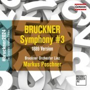 Bruckner Orchester Linz and Markus Poschner - Bruckner: Symphony No. 3 in D Minor, WAB 103 "Wagner" (1889 Version, Ed. L. Nowak) (2024) [Hi-Res]