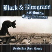 Iron Horse - Black & Bluegrass: A Tribute to Ozzy Osbourn & Black Sabbath (2004)