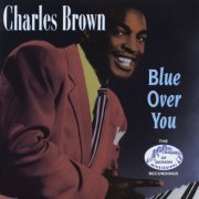 Charles Brown - Blue Over You (1999) FLAC