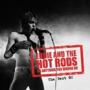 Eddie & The Hot Rods - Do Anything You Wanna Do: The Best Of (2012)