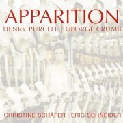 Christine Schäfer, Eric Schneider - Henry Purcell: Songs / George Crumb: Apparition (2007)