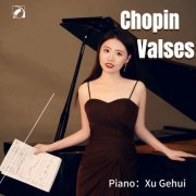 Xu Gehui - Chopin Valses (2024) [Hi-Res]
