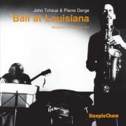 John Tchicai & Pierre Dørge - Ball At Louisiana (Live) (1995) FLAC