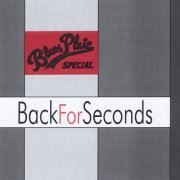 Blues Plate Special - Back For Seconds (2004)