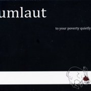 Umlaut - To Your Poverty Quietly Go (2014)
