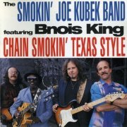 The Smokin' Joe Kubek Band Featuring Bnois King - Chain Smokin' Texas Style (1992) Lossless