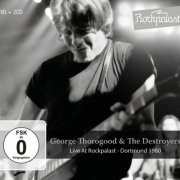 George Thorogood and The Destroyers - Live At Rockpalast: Dortmund 1980 (2017)