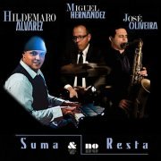 Hildemaro Álvarez, Miguel Hernández, José Oliveira - Suma & No Resta (2023) [Hi-Res]