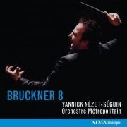 Orchestre Métropolitain, Yannick Nézet-Séguin - Bruckner: Symphony No. 8 (2009)