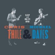 Chris Thile, Michael Daves - Sleep With One Eye Open (2011)