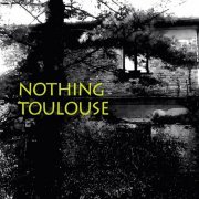 Nothing Toulouse - Nothing Toulouse (2016)