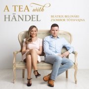 Zsombor Toth-Vajna - A Tea with Händel (2022)