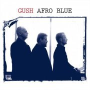 Gush - Afro Blue (Live) (2024)
