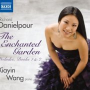 Xiayin Wang - Danielpour: The Enchanted Garden (2011)