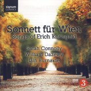 Iain Burnside, William Dazeley, Sarah Connolly - Korngold: Sonnett für Wien (2009)