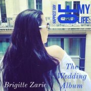 Brigitte Zarie - Happiest Day of My Life: The Wedding Album (2024)