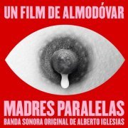 Alberto Iglesias - Madres Paralelas (Banda Sonora Original) (2021) [Hi-Res]