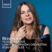 Teodora Brody, London Symphony Orchestra & Robert Zeigler - Rhapsody (2023) [Hi-Res]