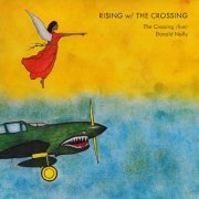 The Crossing & Donald Nally - Rising w/ The Crossing (Live) (2020) [Hi-Res]