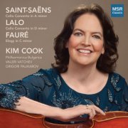Kim Cook - Saint-Saëns, Lalo and Fauré: Music for Cello and Orchestra (2014)
