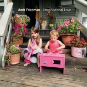 Amit Friedman - Unconditional Love (2021) [Hi-Res]