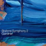 The Monteverdi Choir & Orchestre Révolutionnaire et Romantique, John Eliot Gardiner - Brahms: Symphony No. 2  (2009) [Hi-Res]