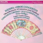 Heinz Holliger, English Chamber Orchestra, Raymond Leppard - Handel: Oboe Concertos Nos.1-3, Concerto Grosso "Alexander's Feast" (2006)