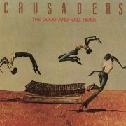 The Crusaders - The Good and Bad Times (1986) CD Rip