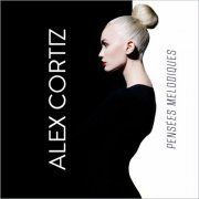 Alex Cortiz - Pensées Melodiques (2022)