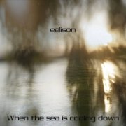 Eelison - When the Sea is Cooling Down (2021)