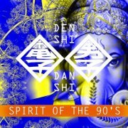 Denshi Danshi - Spirit Of The 90s (2020)