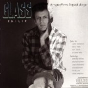 Michael Riesman, Philip Glass Ensemble - Philip Glass: Songs From Liquid Days (1986)