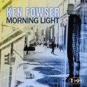 Ken Fowser - Morning Light (2020) [Hi-Res]