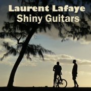 Laurent Lafaye - Shiny Guitars (2019) [Hi-Res]