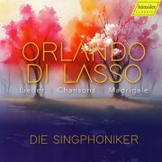 Die Singphoniker - Lasso: Lieder, Chansons & Madrigale (2024)