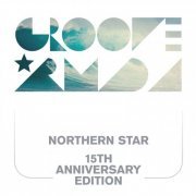 Groove Armada - Northern Star 15th Anniversary Edition (2014)
