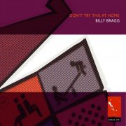 Billy Bragg - Don't Try This at Home (2CD) (2006)