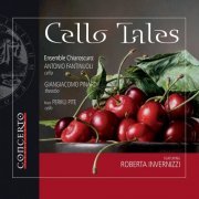 Ensemble Chiaroscuro, Roberta Invernizzi, Craig Marchitelli - Cello Tales (2017)
