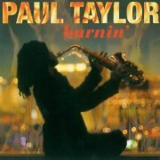 Paul Taylor - Burnin' (2009)
