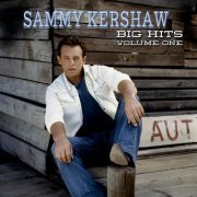 Sammy Kershaw - Sammy Kershaw Big Hits Volume One (2013)