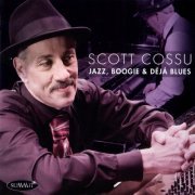 Scott Cossu - Jazz, Boogie & Déjà Blues (2012)