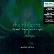 The Tangent - The World That We Drive Through (2004) {Special Edition}