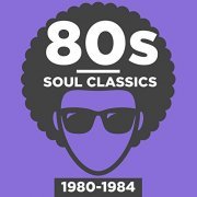 VA - 80s Soul Classics 1980-1984 (2018)