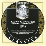 Mezz Mezzrow - The Chronological Classics: 1947 (1999)