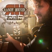 Randy Houser - They Call Me Cadillac (2010)
