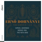 Trio Nota Bene, Shmuel Ashkenasi, Nobuko Imai - Dohnányi: Piano Quintets Op. 1 & 26 (2015) [Hi-Res]